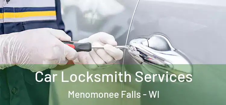 Car Locksmith Services Menomonee Falls - WI