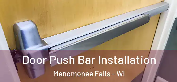  Door Push Bar Installation Menomonee Falls - WI