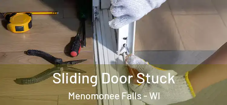 Sliding Door Stuck Menomonee Falls - WI